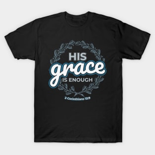 His Grace is Enough Christian T-Shirt